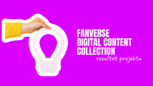 Read more about the article Fanverse – od pasji do cyfrowej kreatywności!